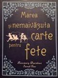 Rosemary Davidson - Marea si nemaivazuta carte pentru fete (Editia: 2012)