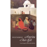 Amrita Sher-Gil - El nem hangzott p&aacute;rbesz&eacute;dek t&uuml;kr&eacute;ben - Dul&oacute; K&aacute;roly