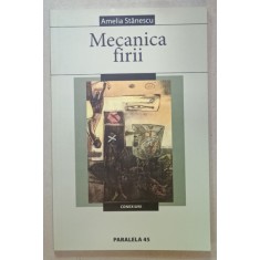 MECANICA FIRII de AMELIA STANESCU , 2005, DEDICATIE *