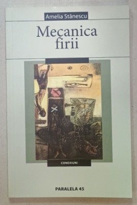 MECANICA FIRII de AMELIA STANESCU , 2005, DEDICATIE * foto