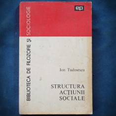 STRUCTURA ACTIUNII SOCIALE, ION TUDOSESCU, BIBLIOTECA DE FILOZOFIE SI SOCIOLOGIE foto