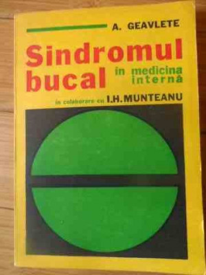 Sindromul Bucal In Medicina Interna - A. Geavlete ,537230 foto