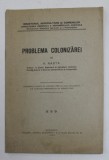 PROBLEMA COLONIZAREI de A. NASTA , 1925