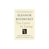 You Learn by Living: Eleven Keys for a More Fulfilling Life