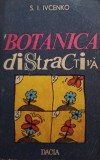 S. I. Ivcenko - Botanica distractiva (Editia: 1976)