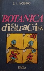 S. I. Ivcenko - Botanica distractiva (Editia: 1976) foto