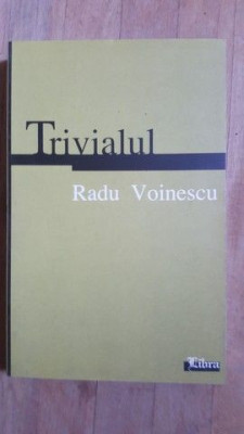 Trivialul- Radu Voinescu foto