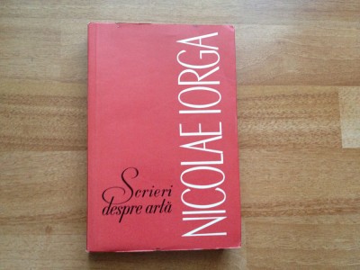 Nicolae Iorga - Scrieri despre arta foto