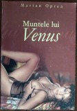 Cumpara ieftin MARIAN OPREA - MUNTELE LUI VENUS (VERSURI, 2002)