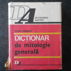 VICTOR KERNBACH - DICTIONAR DE MITOLOGIE GENERALA (1983, editie cartonata)