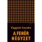 A feh&eacute;r n&eacute;gyzet - Vlagyimir Szorokin