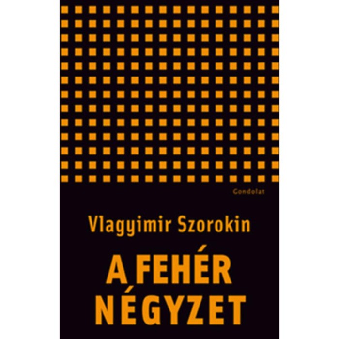 A feh&eacute;r n&eacute;gyzet - Vlagyimir Szorokin