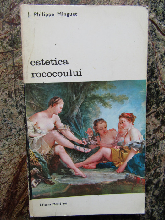 Estetica Rococoului - J. Philippe Minguet