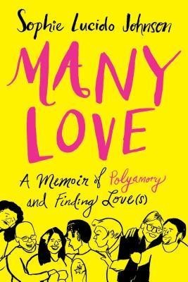 Many Love: A Memoir of Polyamory and Finding Love(s) foto