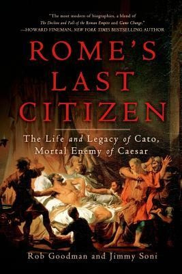 Rome&amp;#039;s Last Citizen: The Life and Legacy of Cato, Mortal Enemy of Caesar foto