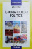 Istoria ideilor politice - 2008 - Olivier Nay ($Y61), Polirom