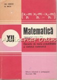 Cumpara ieftin Matematica Clasa a XII-a: Elemente de Probabilitati si Statistica Matematica - Gh. Mihoc, N. Micu, 1982, Bucuresti