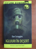 Dan Scroggins - Igluuri in desert (Colecția Crime Scene)