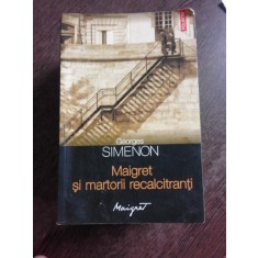 MAIGRET SI MARTORII RECALCITRANTI - GEORGES SIMENON