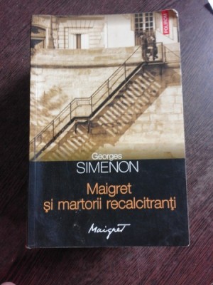 MAIGRET SI MARTORII RECALCITRANTI - GEORGES SIMENON foto
