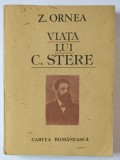 VIATA LUI C. STERE , VOLUMUL I de ZIGU ORNEA , 1989 *DEDICATIE
