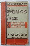 LES REVELATIONS DU VISAGE par JEAN DES VIGNES ROUGES ,1937 * TEXT IN LIMBA FRANCEZA