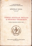 AS - JUSTINIAN, PATRIARHUL BISERICII ORTODOXE ROM&Acirc;NE - APOSTOLAT SOCIAL, URM&Icirc;ND SFINTELOR PREDANII ȘI R&Icirc;NDUIELI STRAMOȘEȘTI