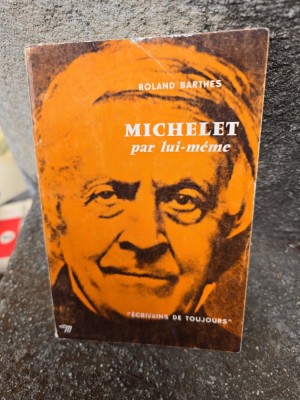Michelet par lui-m&amp;ecirc;me - Roland Barthes foto