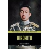 Hirohito. Volumul 7. Protagonisti ai celui de-al Doilea Razboi Mondial