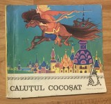 Calutul cocosat. Povesti rusesti repovestite de Nic Iliescu. Editura Ion Creanga, Colectia Traista cu povesti