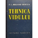 E. L. Holland-Merten - Tehnica vidului (Editia: 1958)