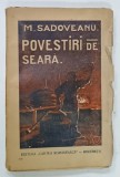 POVESTIRI DE SEARA de MIHAIL SADOVEANU , EDITIE INTERBELICA , PREZINTA PETE SI HALOURI DE APA *