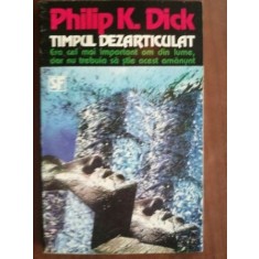 Timpul dezarticulat- Philip K. Dick