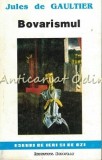 Bovarismul - Jules De Gaultier, Eseuri, 1993, 210 pagini