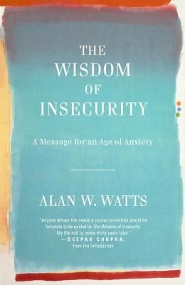 The Wisdom of Insecurity: A Message for an Age of Anxiety foto