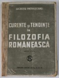 CURENTE SI TENDINTE IN FILOZOFIA ROMANEASCA de LUCRETIU PATRASCANU ,1946