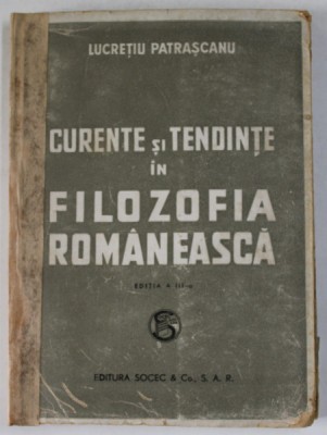 CURENTE SI TENDINTE IN FILOZOFIA ROMANEASCA de LUCRETIU PATRASCANU ,1946 foto