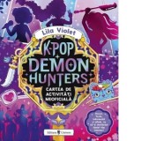 K-pop Demon Hunters. Cartea de activitati neoficiala - Lila Violet