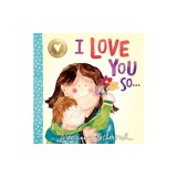 I Love You So