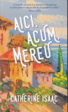 Catherine Isaac - Aici, acum, mereu