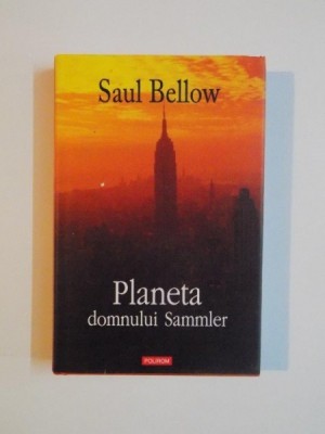 PLANETA DOMNULUI SAMMLER de SAUL BELLOW , 2008 foto