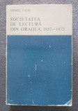 Viorel Faur - Societatea de Lectură din Oradea, 1852-1875 (studiu monografic)