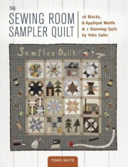 The Sewing Room Sampler Quilt: 16 Blocks, 8 Applique Motifs &amp;amp; 1 Stunning Quilt by Yoko Saito foto