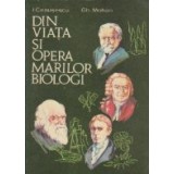 Din viata si opera marilor biologi