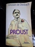 Proust - Ghislain de Diesbach, Editura Perrin, 1991, 775 pagini