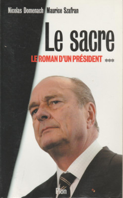 Nicolas Domenich, M. Szafran - Le sacre. Le roman d&amp;#039;un president / Mitterand foto
