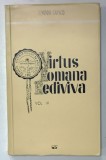 VIRTUS ROMANA REDIVIVA , VOLUMUL IV : MEMORIA ISTORIEI de TEODOR TANCO, 1981