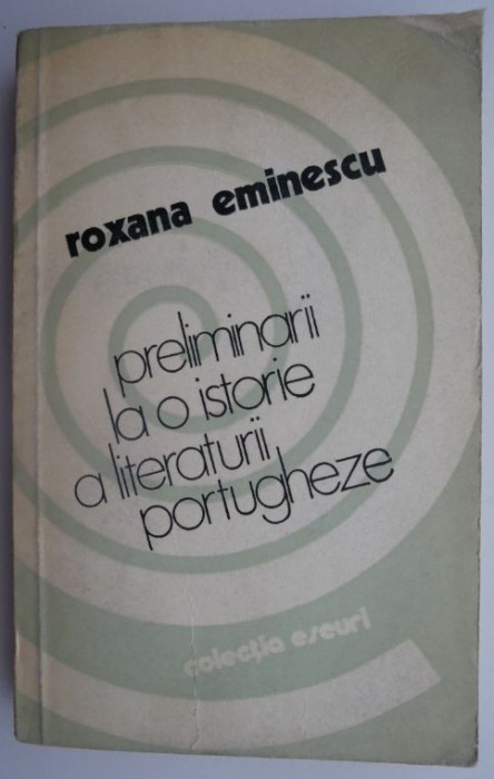 Preliminarii la o istorie a literaturii portugheze &ndash; Roxana Eminescu