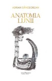 Anatomia Lunii. The Anatomy of the Moon - Adrian Sangeorzan