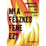 Mi a f&eacute;szkes fene ez? - Perimenopauza, menopauza, m&aacute;s m&eacute;ltatlans&aacute;gok &eacute;s te - Heather Corinna